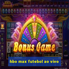 hbo max futebol ao vivo